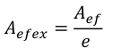 𝐴𝑒𝑓 𝑒 𝐴𝑒𝑓𝑒𝑥=