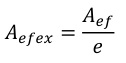 𝐴𝑒𝑓𝑒𝑥= 𝐴𝑒𝑓 𝑒