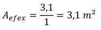 𝐴𝑒𝑓𝑒𝑥= 3,1 1 = 3,1 𝑚²