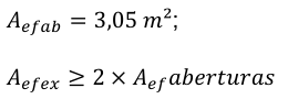 𝐴𝑒𝑓𝑎𝑏= 3,05 𝑚²; 𝐴𝑒𝑓𝑒𝑥≥2 × 𝐴𝑒𝑓𝑎𝑏𝑒𝑟𝑡𝑢𝑟𝑎𝑠