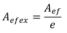 𝐴𝑒𝑓𝑒𝑥= 𝐴𝑒𝑓 𝑒